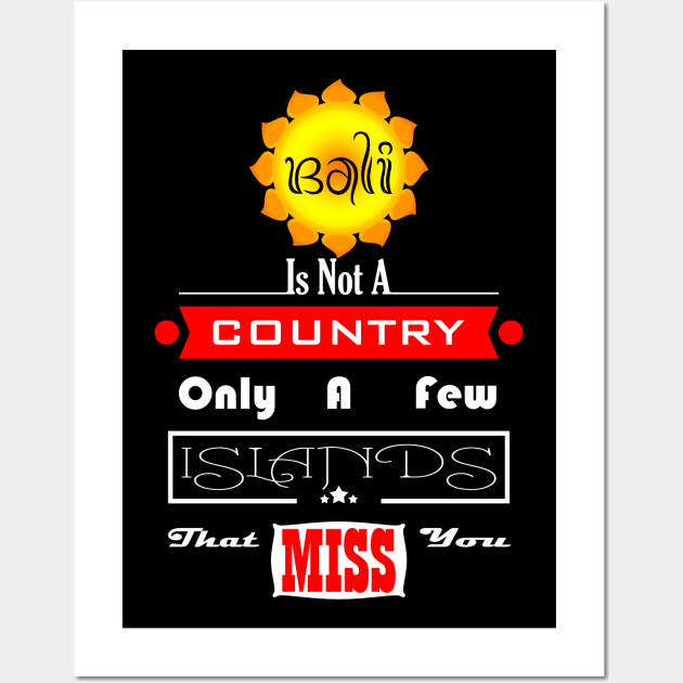 Bali Is Not A Country Wall Art by SanTees